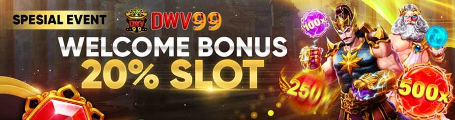 WELCOME BONUS 20% SLOT