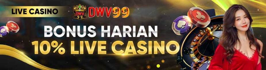 BONUS HARIAN LIVE CASINO 10%